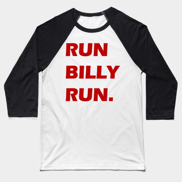 Run Billy Run Baseball T-Shirt by grantkelly07